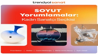 ‘SOYUT Yorumlamalar: Kadın Sanatçılar Seçkisi Trendyol Sanatta