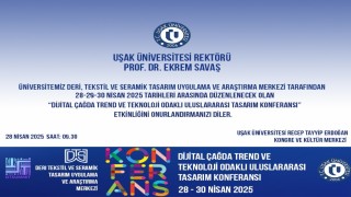 9 ülkeden akademisyen ve sanatçılar Uşak Üniversitesinin uluslararası tasarım konferansında buluşuyor