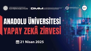 Anadolu Üniversitesinde Yapay Zekâ Zirvesi düzenlenecek