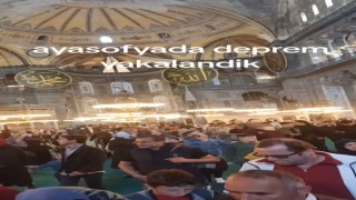 Ayasofyada deprem paniği kamerada