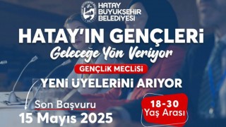 Hatay Büyükşehir Belediyesi’nden Gençlere Özel Adım: Gençlik Meclisi Kuruluyor