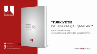 MİA Türkiyede İstihbarat Çalışmaları raporunu yayımladı