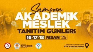 Samsun Akademik Meslek Tanıtım Günleri başlıyor