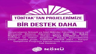 TÜBİTAKtan NÖHÜ projelerine bir destek daha