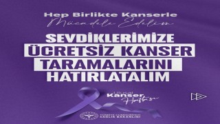 Ücretsiz kanser taramaları hayat kurtarıyor