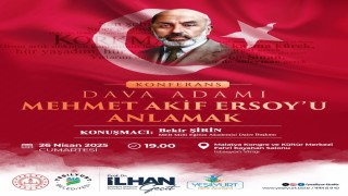 Yeşilyurtta Dava Adamı Mehmet Akif Ersoyu Anlamak konferansı düzenlenecek