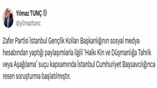 Bakan Tunç, Zafer Partisi İstanbul Gençlik Kolları Başkanlığının yaptığı paylaşımlarla ilgili soruşturma başlatıldığını duyurdu
