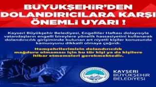 Büyükşehirden, ‘Engelliler Haftası bahanesiyle dolandırıcılık girişimlerine uyarı