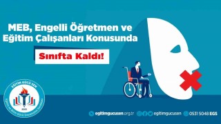 Eğitim Gücü-Sen Engelsiz Eğitim Çalışanları Üst Kurulu, MEB ve YÖK bünyesinde görev yapan engelli öğretmen ve eğitim çalışanlarına yönelik anket çalışması gerçekleştirdi
