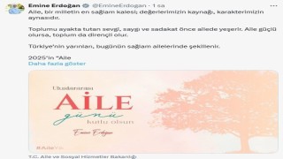 Emine Erdoğandan Uluslararası Aile Gününe ilişkin paylaşım: