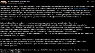 RTÜK Başkanı Şahinden saldırıya uğrayan İHA ekibine geçmiş olsun mesajı