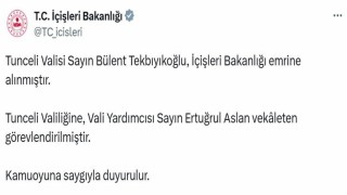 Tunceli Valisi Tekbıyıkoğlu merkeze çekildi