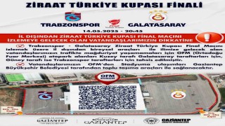 Türkiye Kupası finaline araçlarıyla gelecek taraftarlar için Gaziantepteki otopark alanları belirlendi
