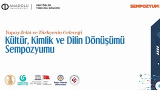 Anadoluda Yapay Zekâ ve Türkçenin Geleceği sempozyumu