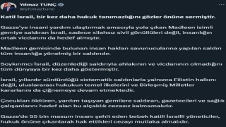 Bakan Tunç: Katil İsrail, bir kez daha hukuk tanımazlığını gözler önüne sermiştir