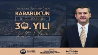 Başkan Özkan Çetinkayadan Karabükün İl Oluşunun 30. Yılı Mesajı