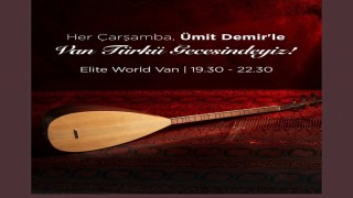 Elite Worldde ‘Türkü Geceleri başladı
