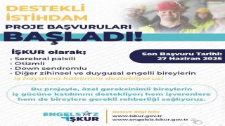 İŞKURdan özel ihtiyaçlı bireylere yönelik destekli istihdam projesi başvuruları başladı