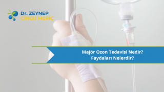 Majör Ozon Tedavisi Nedir? Faydaları nelerdir?