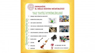 Osmaniye İl Milli Eğitim Müdürlüğü Yaz Etkinliklerini Başlatıyor