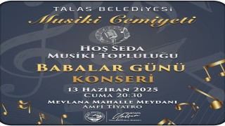 Talasta Babalar Günü coşkusu ‘Hoş Seda ile yaşanacak