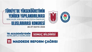Türkiyede Yükseköğretimin Yeniden Yapılandırılması: Yenilikler, Sorunlar ve Çözüm Önerileri Uluslararası Kongresinin sonuç bildirisi yayımlandı
