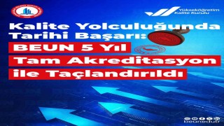 BEUN 5 yıl tam akreditasyon ile taçlandırıldı
