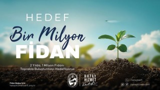 Hatay’da “Hedef Bir Milyon Fidan” Kampanyası Başladı