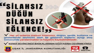 Uşak jandarmasından Silahsız düğün, silahsız eğlence uyarısı