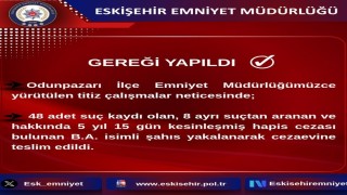 48 farklı suç kaydı olan şahıs cezaevine gönderildi