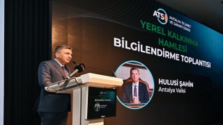 Antalyada Yerel Kalkınma Hamlesi tanıtıldı, yeni teşvik modeli anlatıldı