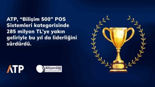 ATP, Bilişim 500 POS Sistemleri Kategorisinde birinciliğini sürdürdü