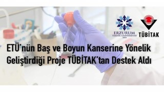 Baş ve boyun kanserine yönelik geliştirilen proje destek aldı