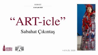 Beyoğlunun izlerini taşıyan ART-icle sergisi 6. Daire Sanat Galerisinde
