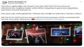 Emine Erdoğandan AK Partinin 24. kuruluş yıl dönümüne ilişkin paylaşım