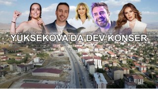 Yüksekovada ünlü isimler sahne alacak