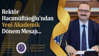 Rektör Hacımüftüoğlundan yeni akademik dönem mesajı