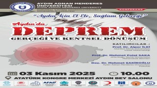 ADÜde Aydında Deprem Gerçeği ve Kentsel Dönüşüm Konferansı ve Paneli düzenlenecek