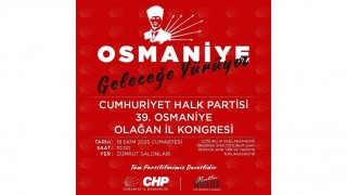 CHP Osmaniye İl Kongresi Tarihi Belli Oldu