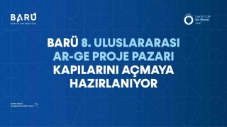 BARÜ 8. Uluslararası Ar-Ge Proje Pazarı kapılarını açmaya hazırlanıyor