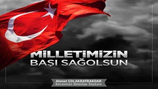 Başkan Çolakbayrakdar: Milletimizin başı sağ olsun