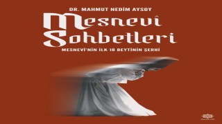 Mesnevi Sohbetleri - Mesnevinin ilk 18 Beytinin Şerhi kitaplaştırıldı