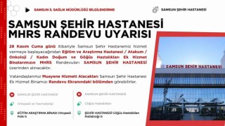Samsun Şehir Hastanesinden MHRS randevu uyarı