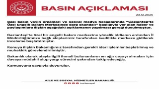 Aile ve Sosyal Hizmetler Bakanlığından Gaziantepte Özel Engelli Bakım Merkezinde darp iddialarına ilişkin açıklama