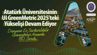 Atatürk Üniversitesinin UI GreenMetric 2025teki yükselişi devam ediyor
