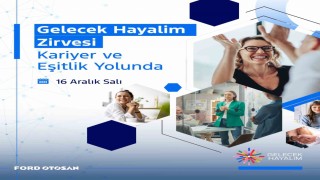 Ford Otosanın Gelecek Hayalim Zirvesi 16 Aralıkta gerçekleşiyor