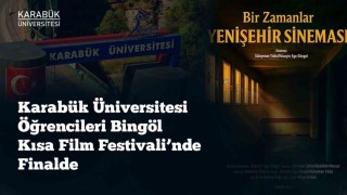 KBÜ öğrencileri Bingöl Kısa Film Festivalinde finale kaldı
