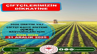 Niğde Tarım ve Orman Müdürlüğünden uyarı: ÇKS başvurularında son tarih 31 Aralık 2025