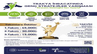 Trakya İhracatında genç stratejiler yarışması düzenlenecek