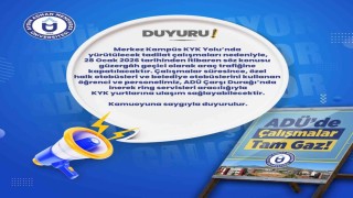 ADÜ yolu araç trafiğine kapatılıyor